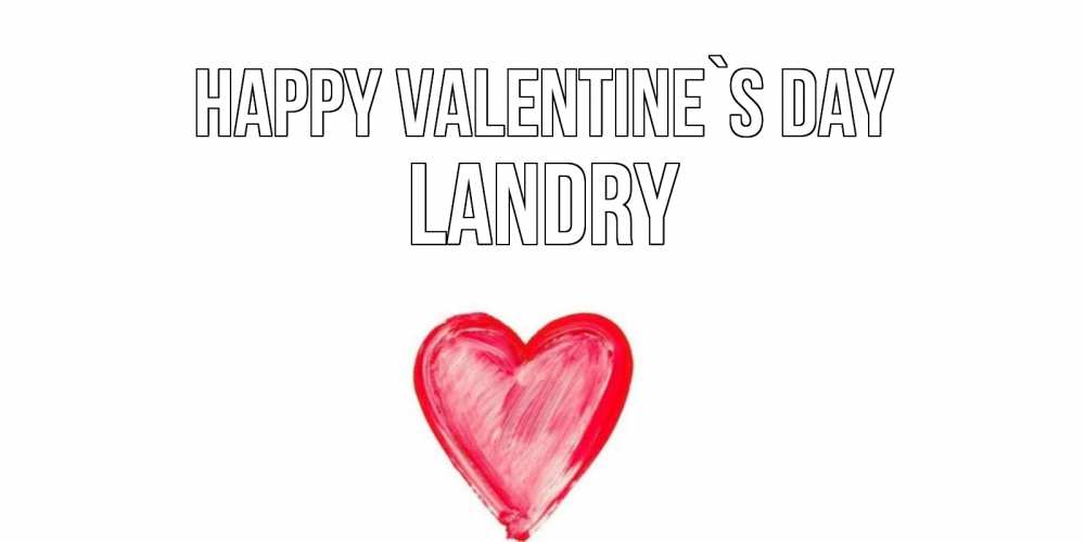Greetings card с именем, Landry Happy Valentine`s Day сердце нарисованное Greetings with text for free download 